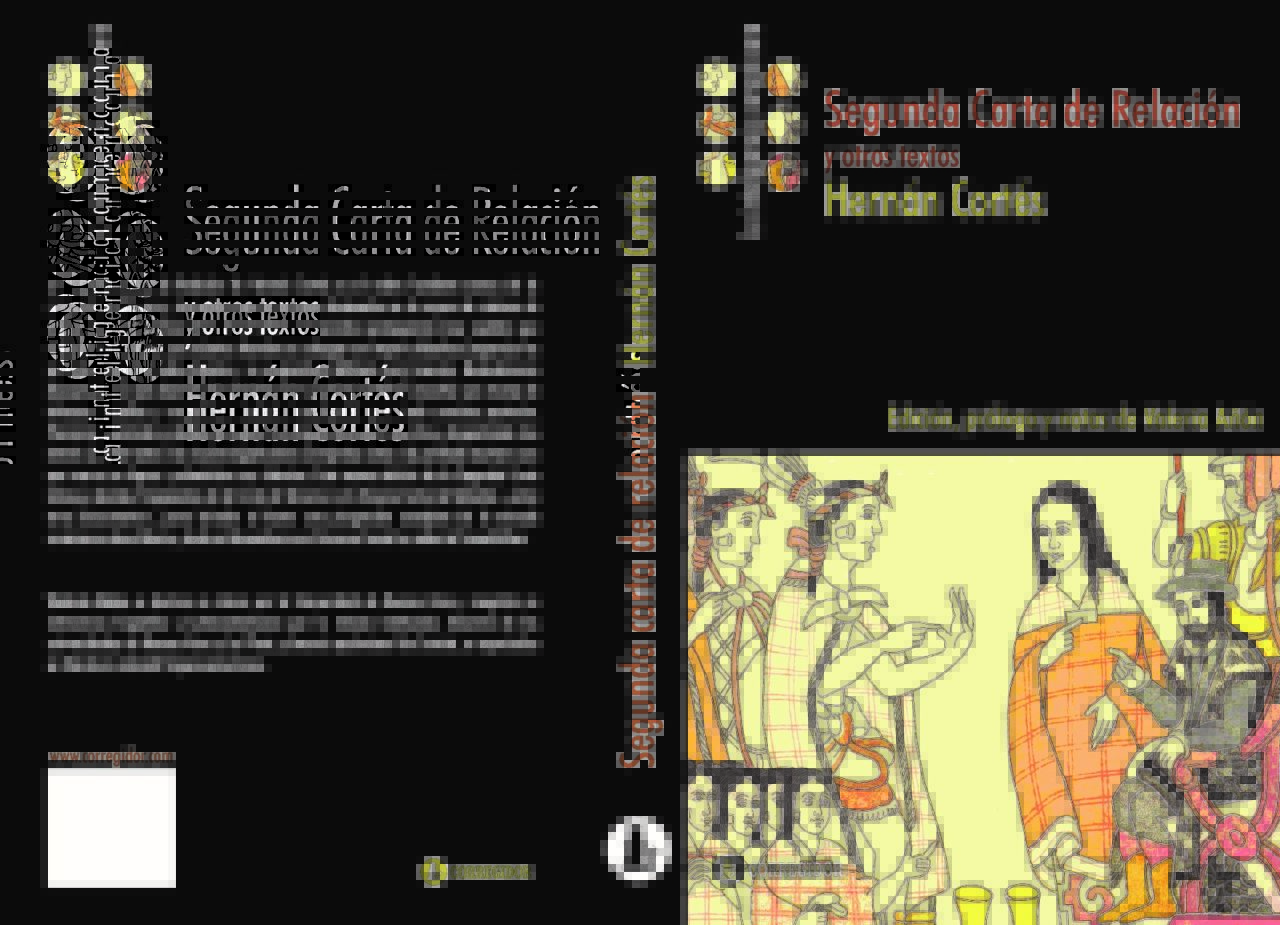 Hernán Cortés. Segunda carta de relación y otros textos - Elba